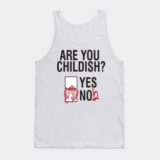 Are you childish? (light) Tank Top